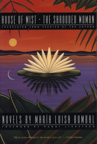 House of Mist And, the Shrouded Woman: Novels by Maria Luisa Bombal (Texas Pan American Series),Used