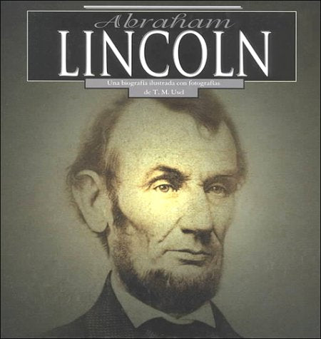 Abraham Lincoln: Una Biografia Ilustrada Con Fotografias (Spanish Edition),Used