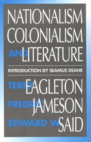Nationalism, Colonialism, And Literature,New