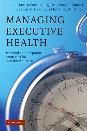 Managing Executive Health: Personal and Corporate Strategies for Sustained Success,Used