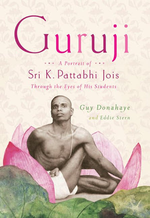 Guruji: A Portrait of Sri K. Pattabhi Jois Through the Eyes of His Students,Used