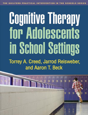 Cognitive Therapy for Adolescents in School Settings (The Guilford Practical Intervention in the Schools Series),New