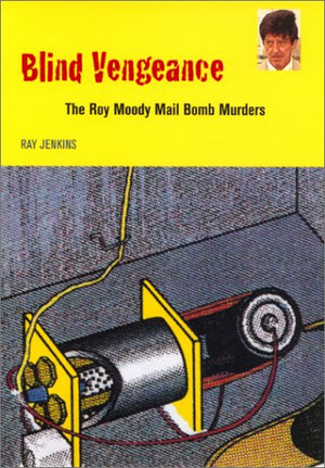 Blind Vengeance: The Roy Moody Mail Bomb Murders,Used