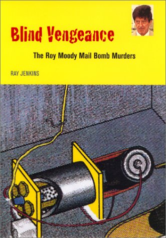 Blind Vengeance: The Roy Moody Mail Bomb Murders,Used