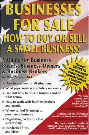 Businesses For Sale: How To Buy Or Sell A Small Business  A Guide For Business Buyers, Business Owners & Business Brokers,New