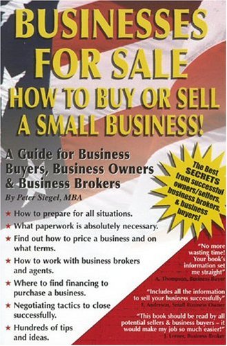Businesses For Sale: How To Buy Or Sell A Small Business  A Guide For Business Buyers, Business Owners & Business Brokers,New