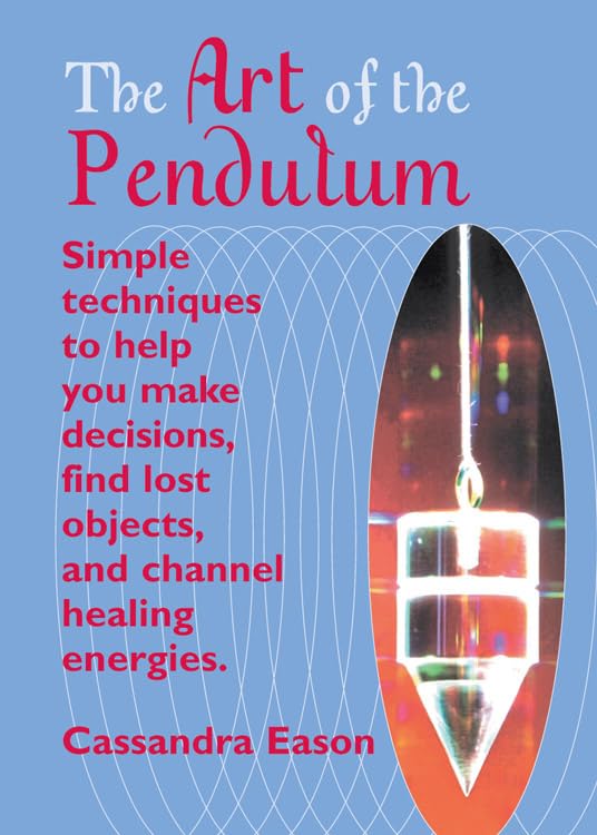 The Art of the Pendulum: Simple techniques to help you make decisions, find lost objects, and channel healing energies,Used