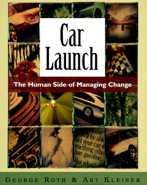 Car Launch: The Human Side of Managing Change (The ^ALearning History Library),Used