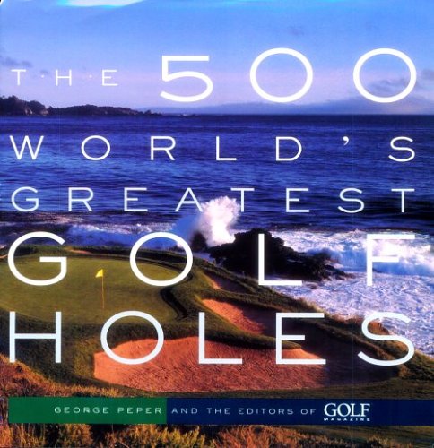The 500 World's Greatest Golf Holes,Used