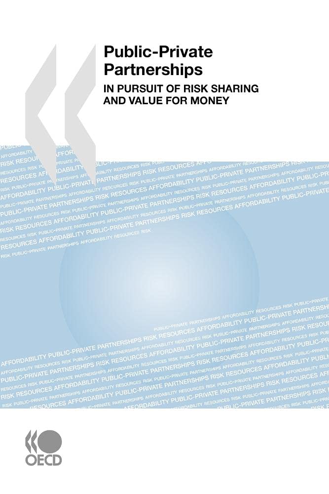 Publicprivate Partnerships: In Pursuit Of Risk Sharing And Value For Money