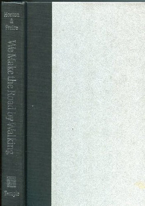 We Make the Road by Walking: Conversations on Education and Social Change,Used