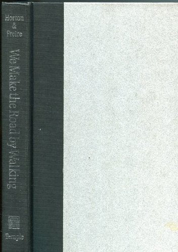 We Make the Road by Walking: Conversations on Education and Social Change,Used