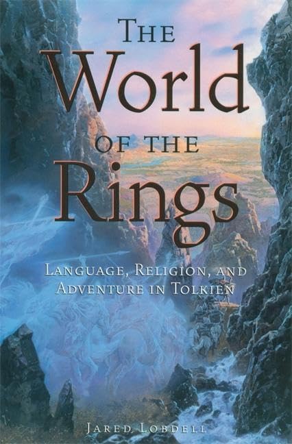 The World Of The Rings: Language, Religion, And Adventure In Tolkien-used