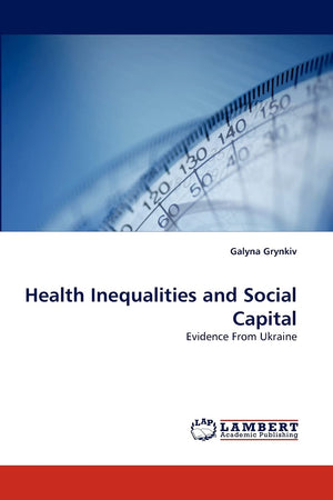 Health Inequalities and Social Capital: Evidence From Ukraine,Used