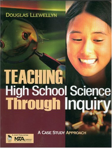 Teaching High School Science Through Inquiry: A Case Study Approach,New
