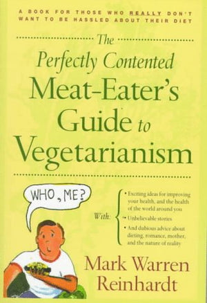 Perfectly Contented MeatEater Guide to Vegetarianism,Used