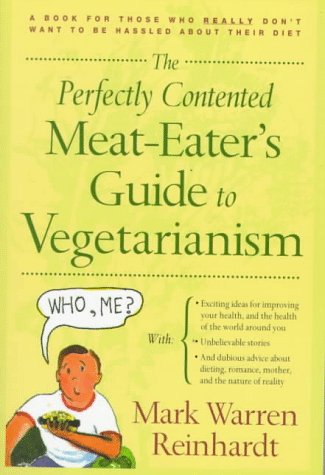 Perfectly Contented MeatEater Guide to Vegetarianism,Used