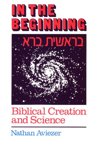 In the Beginning: Biblical Creation and Science,Used
