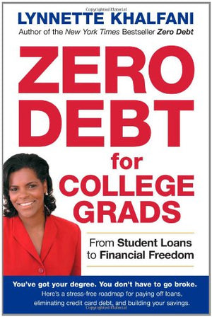 Zero Debt for College Grads: From Student Loans to Financial Freedom,Used