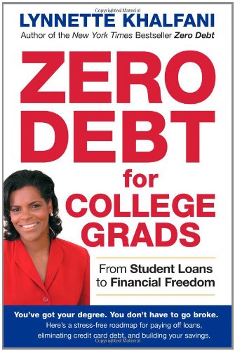 Zero Debt for College Grads: From Student Loans to Financial Freedom,Used