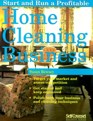 Start and Run a Profitable Home Cleaning Business (SelfCounsel Business Series),Used