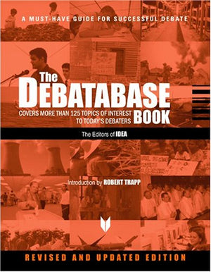 The Debatabase Book: Covers More Than 125 Topics of Interest to Today's Debaters (International Debate Education Association),Used