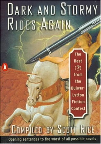 Dark and Stormy Rides Again: The Best (?) from the BulwerLytton Fiction Contest (BulwerLytton Contest),Used