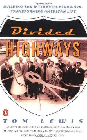 Divided Highways: Building the Interstate Highways, Transforming American Life,Used