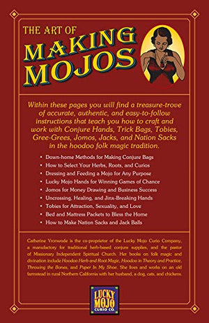 The Art Of Making Mojos: How To Craft Conjure Hands, Trick Bags, Tobies, Greegrees, Jomos, Jacks, And Nation Sacks-new,New