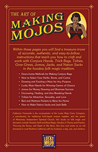 The Art Of Making Mojos: How To Craft Conjure Hands, Trick Bags, Tobies, Greegrees, Jomos, Jacks, And Nation Sacks-new,New