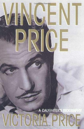 Vincent Price: A Daughter's Biography,New