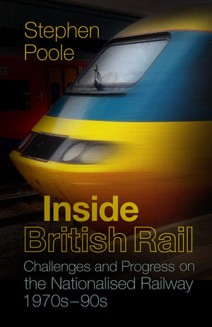 Inside British Rail: Challenges and Progress on the Nationalised Railway, 1970s1990s,Used