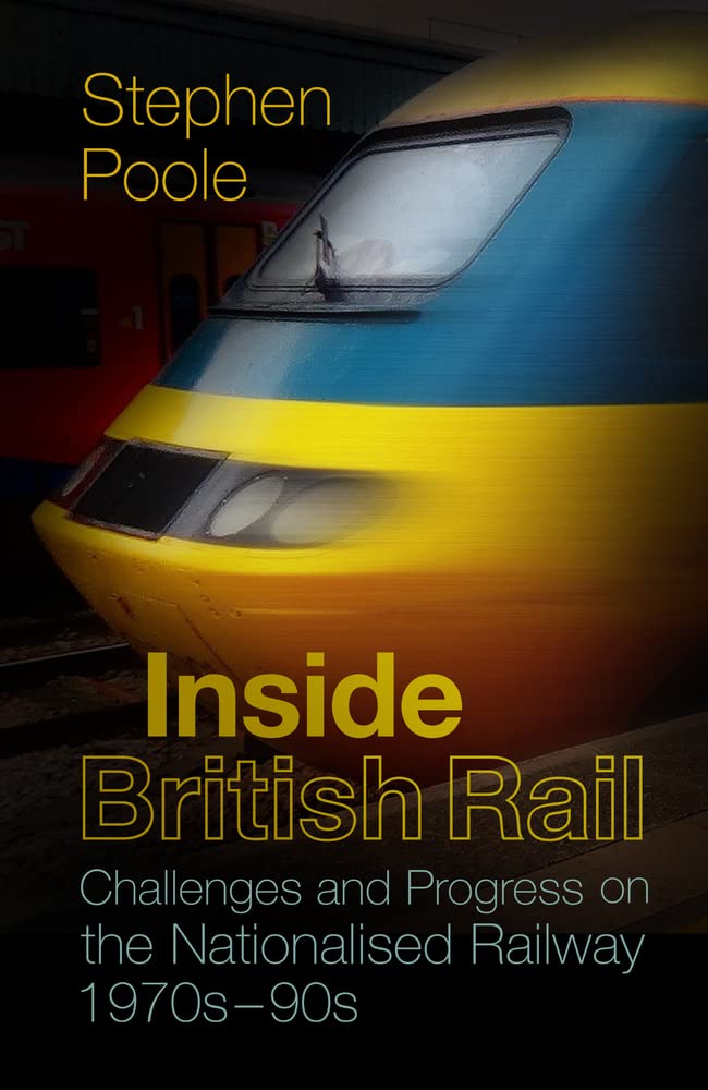 Inside British Rail: Challenges and Progress on the Nationalised Railway, 1970s1990s,Used