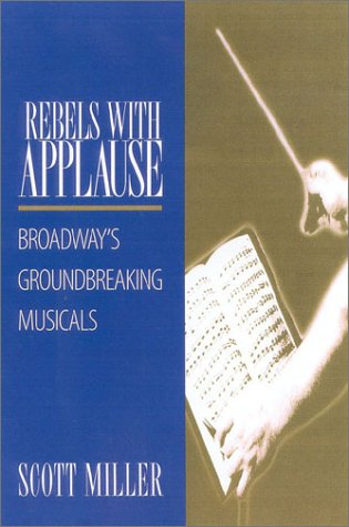 Rebels With Applause: Broadway'S Groundbreaking Musicals
