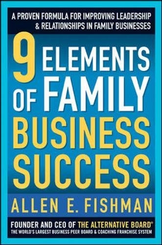 9 Elements of Family Business Success: A Proven Formula for Improving Leadership & Realtionships in Family Businesses,Used