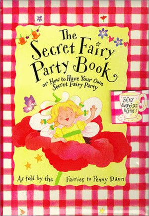 The Secret Fairy Party Book: Or How To Have Your Own Secret Fairy Party,Used