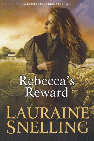Rebecca's Reward (Daughters of Blessing #4),New