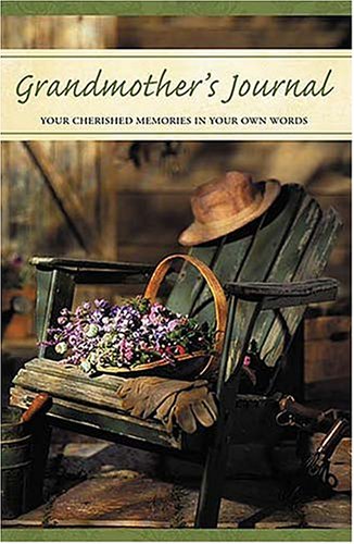 Grandmother's Journal: Your Cherished Memories In Your Own Words,New
