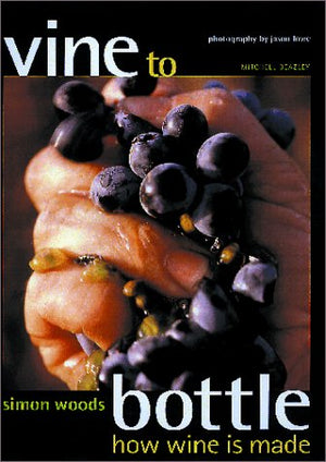 Vine to Bottle: How Wine Is Made,Used