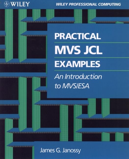 Practical Mvs Jcl Examples: An Introduction To Mvs/Esa (Wiley Professional Computing)-used
