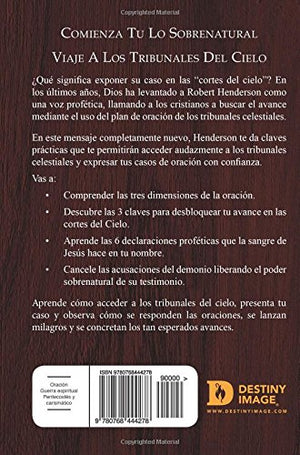 La Entrada A Las Cortes Celestiales: Cmoposicionarse Para Avanzar En La Oracin (Spanish Edition),New