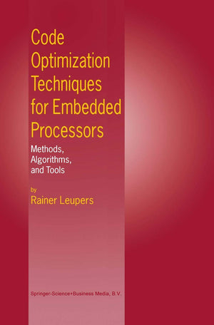 Code Optimization Techniques for Embedded Processors: Methods, Algorithms, and Tools,Used