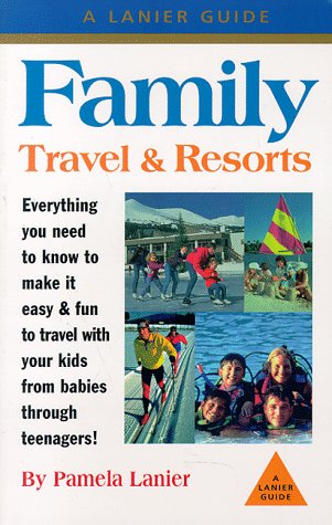 Family Travel & Resorts: The Complete Guide,Used