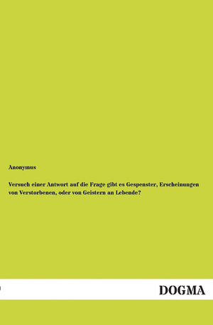 Versuch einer Antwort auf die Frage gibt es Gespenster, Erscheinungen von Verstorbenen, oder von Geistern an Lebende? (German Ed,Used