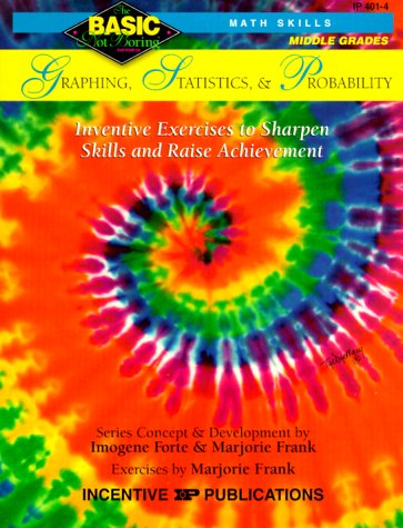 Graphing, Statistics, & Probability, 68+: Inventive Exercises to Sharpen Skills and Raise Achievement (Basic/Not Boring series),Used