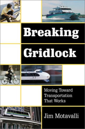 Breaking Gridlock: Moving Toward Transportation That Works,Used