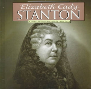 Elizabeth Cady Stanton: A PhotoIllustrated Biography (PhotoIllustrated Biographies),Used