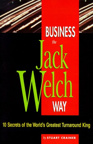Business the Jack Welch Way: 10 Secrets of the World's Greatest Turnaround King,Used