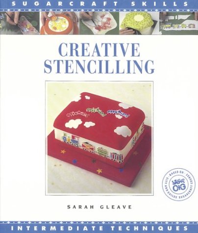 Creative Stencilling: Intermediate Techniques (Sugarcraft Skills Ser),Used