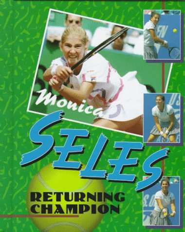 Monica Seles: Returning Champion (Sports Achievers),Used